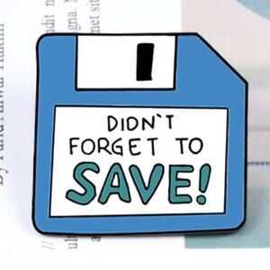 I Didn't Forget to Save Hard Disc Pin Brooch 80s